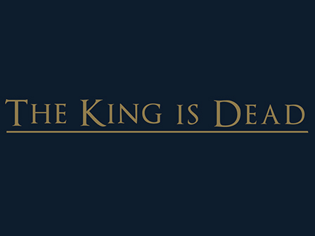 King Is Dead